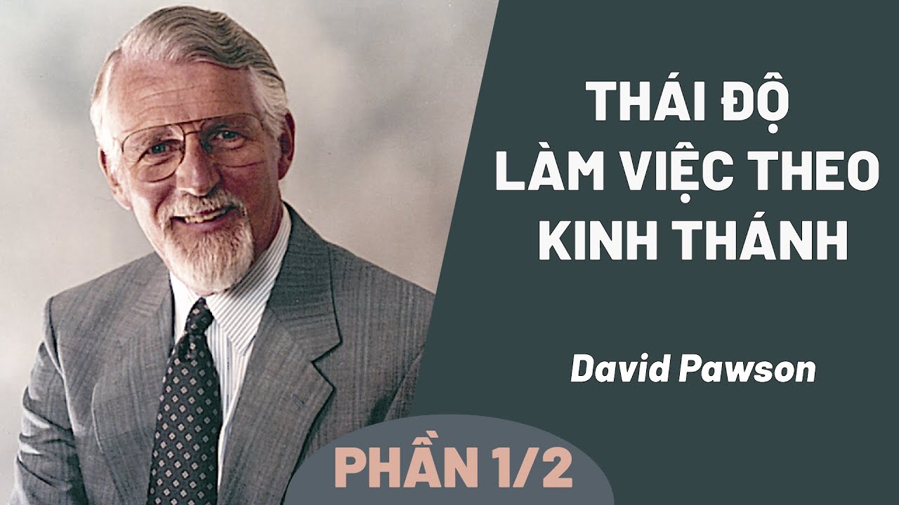 Thái Độ Làm Việc Theo Kinh Thánh | David Pawson (Phần 1/2)