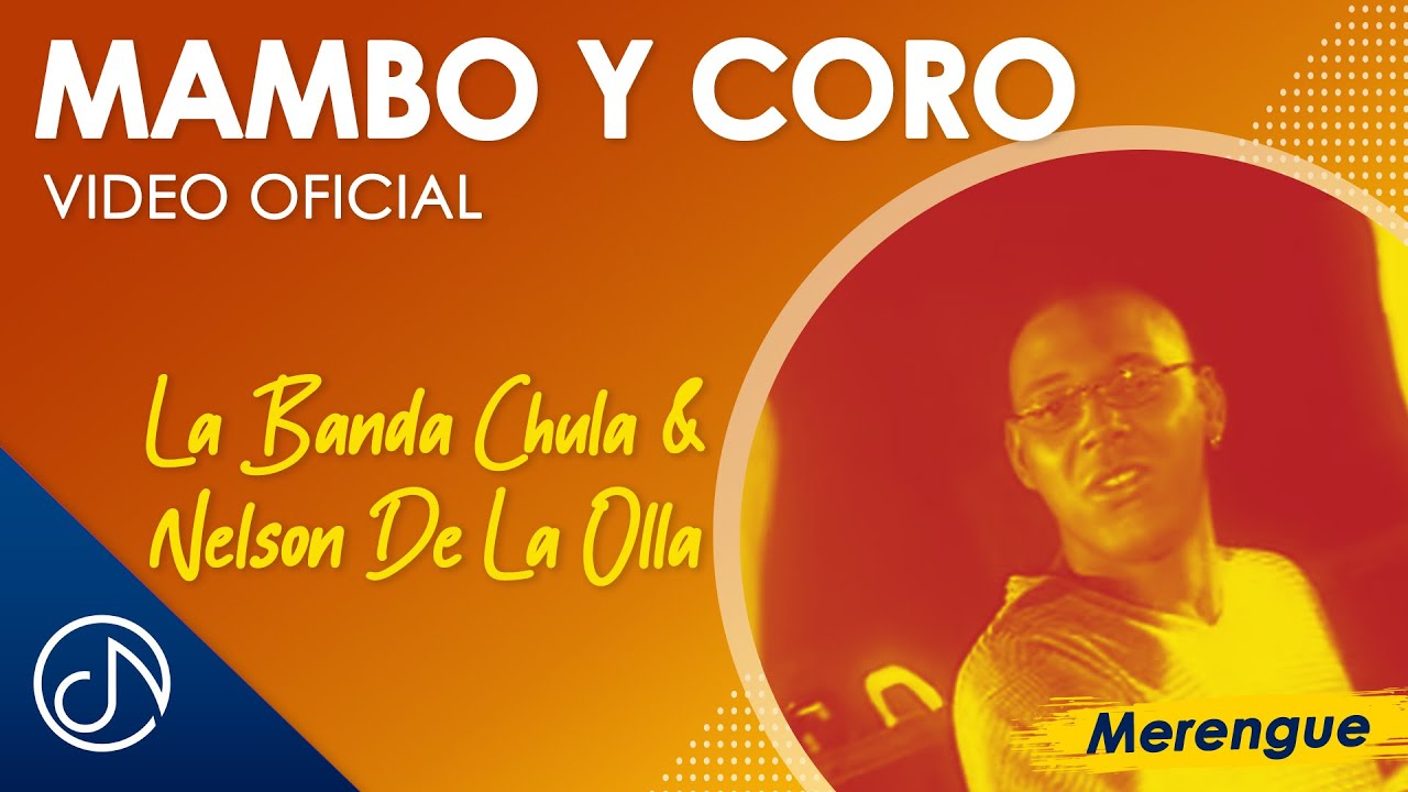 Mambo Y CORO 👩‍🎤 - La Banda Chula & Nelson De La Olla [Video Oficial]