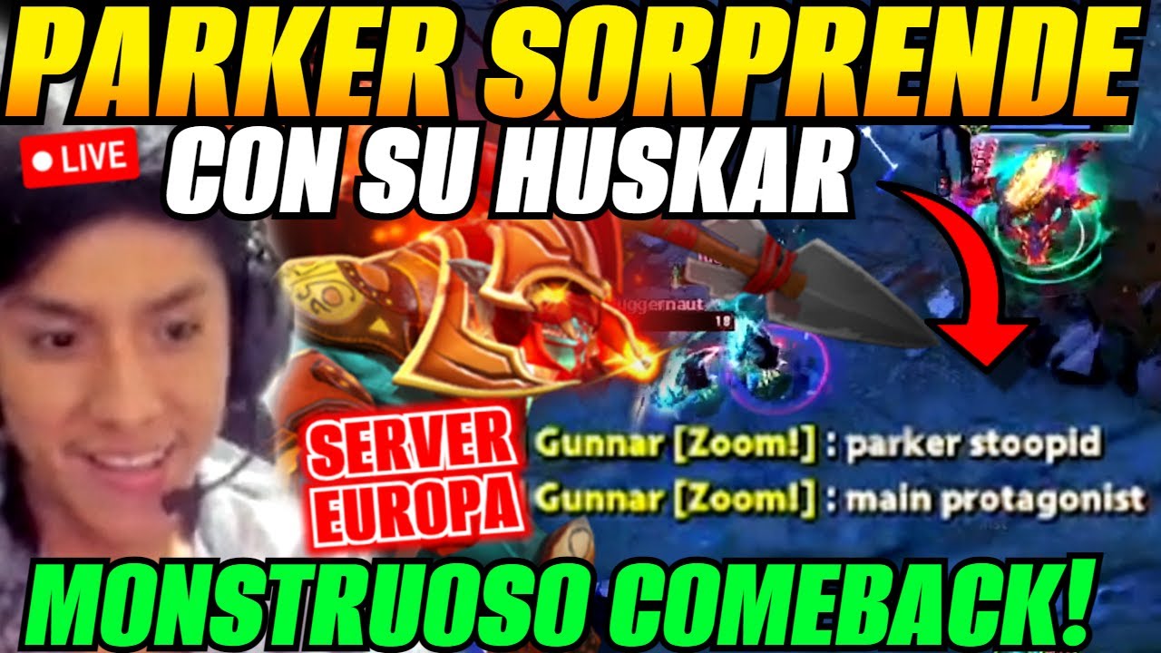 😲PARKER sorprende con su HUSKAR en SERVER EUROPA!😲Monstruoso Comeback!!