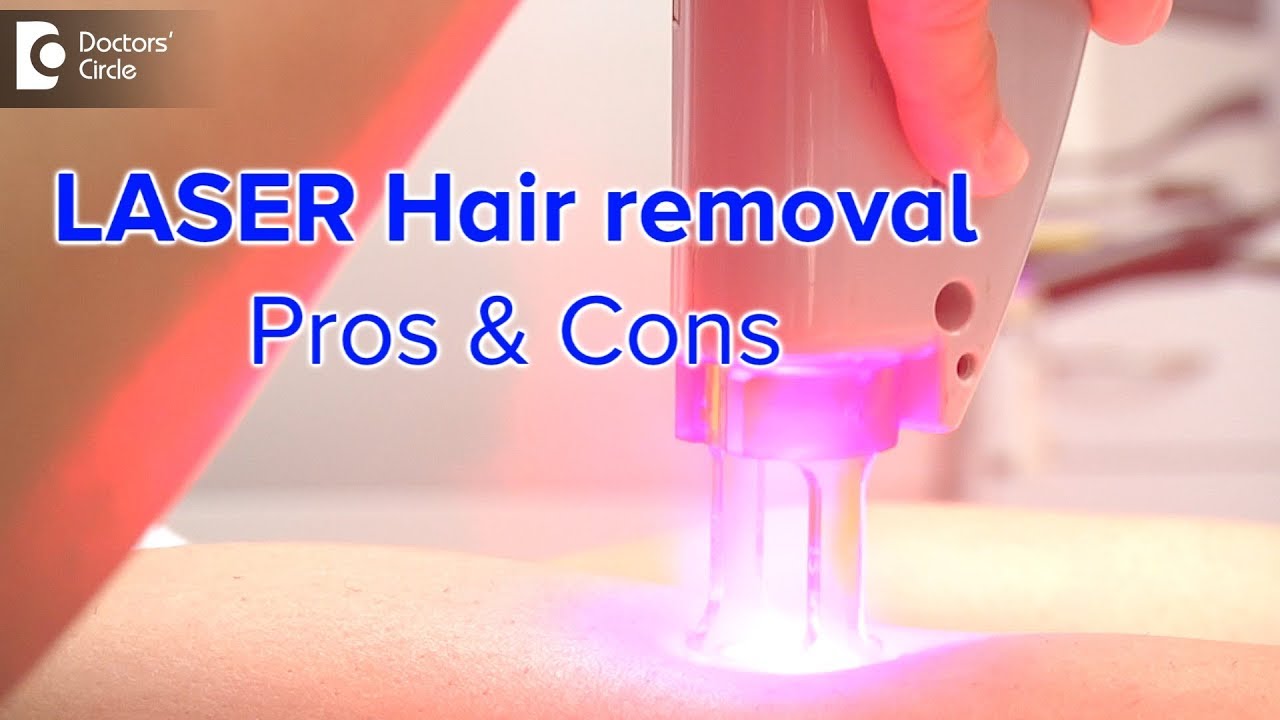 Laser hair removal benefits | Laser hair removal pros and cons