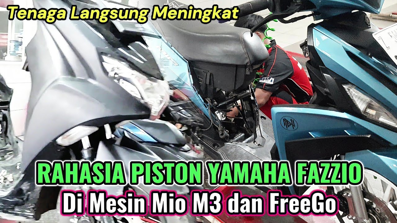 PASANG PISTON FAZZIO DI YAMAHA M3 DAN FREEGO TENAGA LANGSUNG MENINGKAT