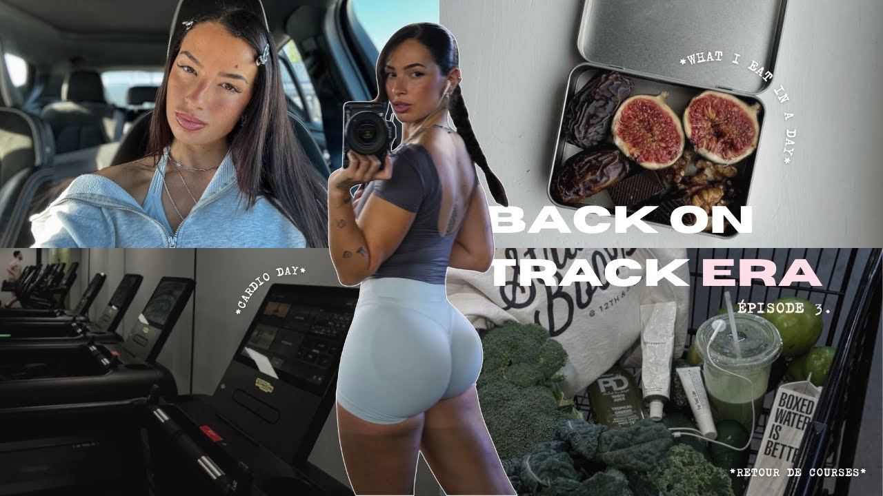 BACK ON TRACK ERA (épisode 3) *ce que je mange en perte de gras, cardio day + courses healthy*
