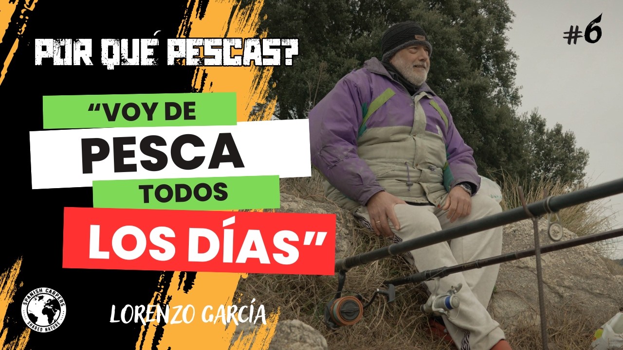 ¿POR QUÉ PESCAS? #6 - Lorenzo García Rollo - VOY DE PESCA TODOS LOS DÍAS