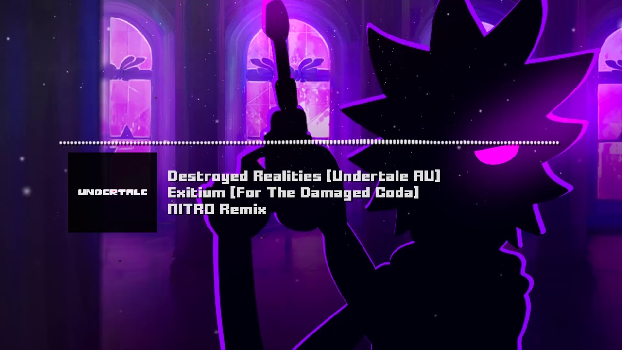Destroyed Realities [Undertale AU] - 