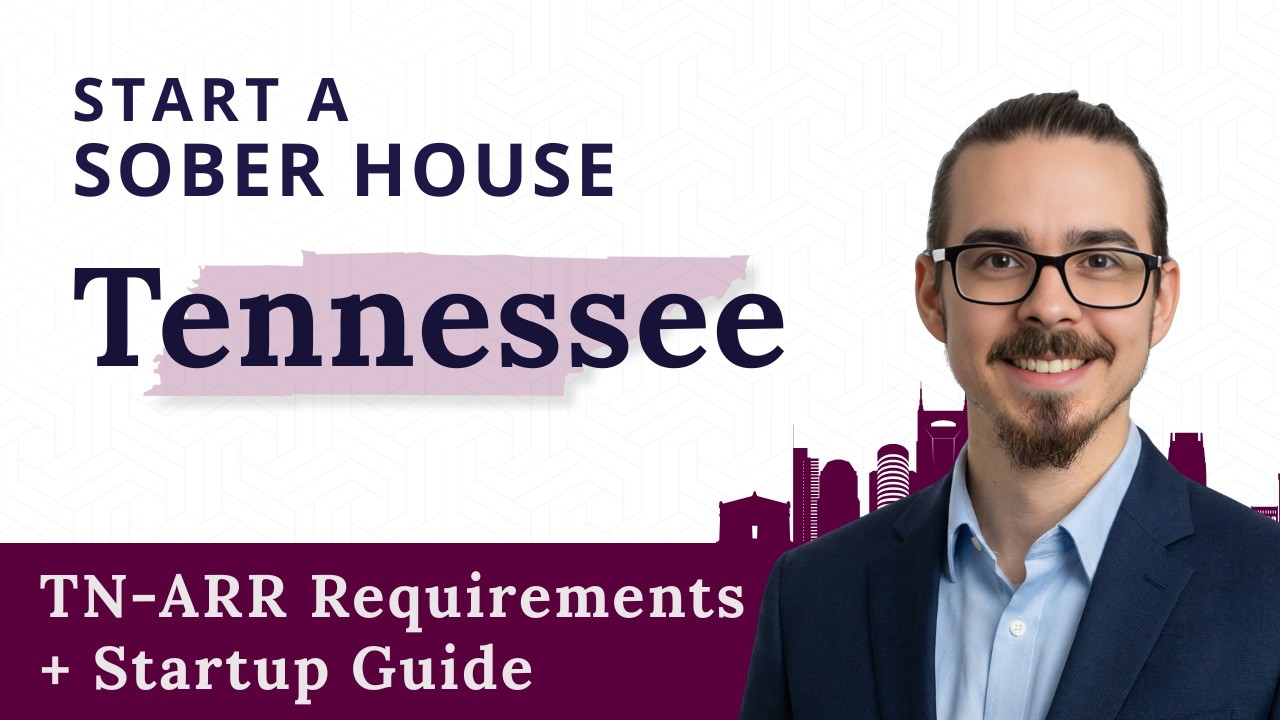 How to Start a Sober House in Tennessee (TN-ARR Requirements + Startup Guide)