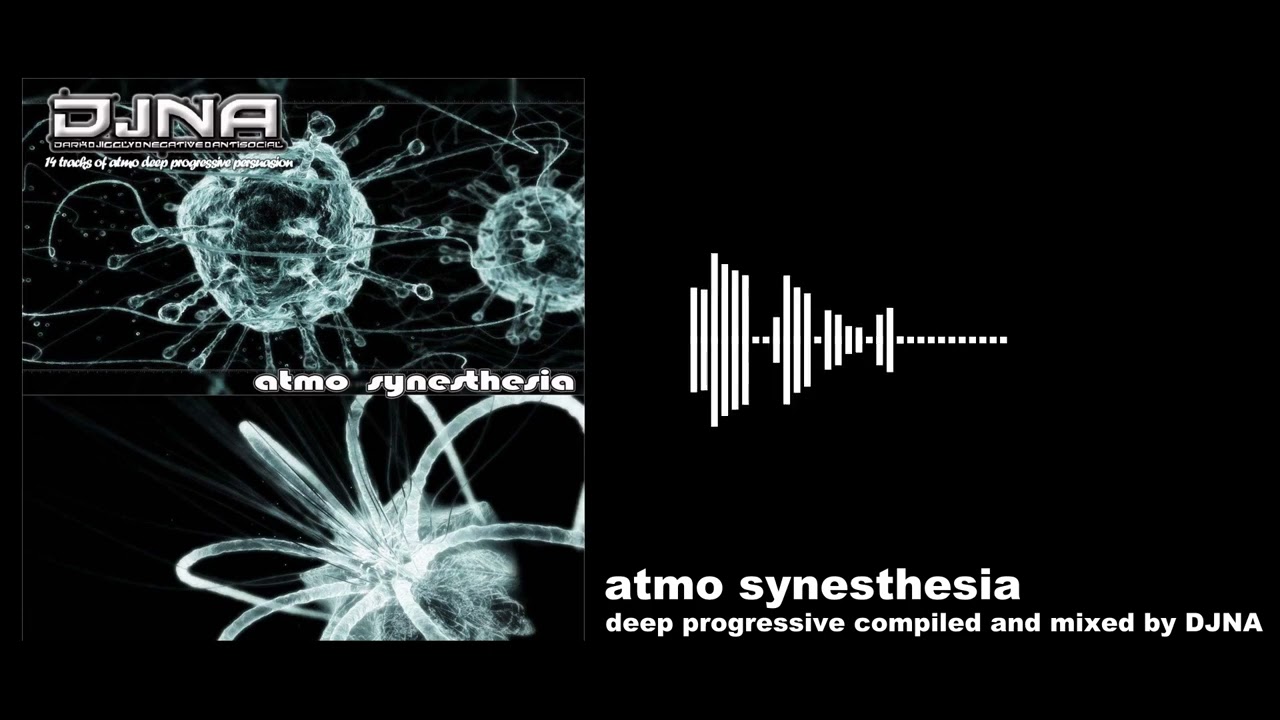 atmo synesthesia (deep progressive compiled and mixed by DJNA)
