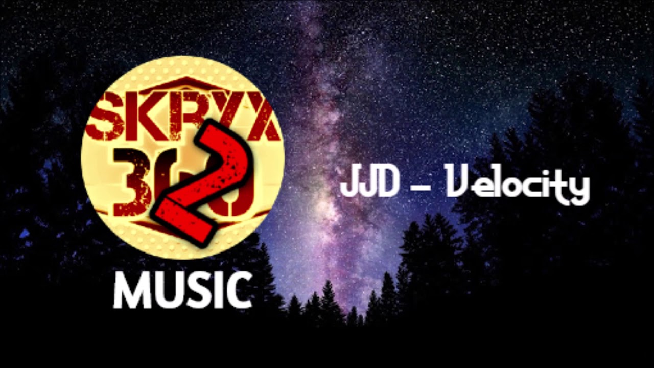 JJD - Velocity [Sk2 Music]