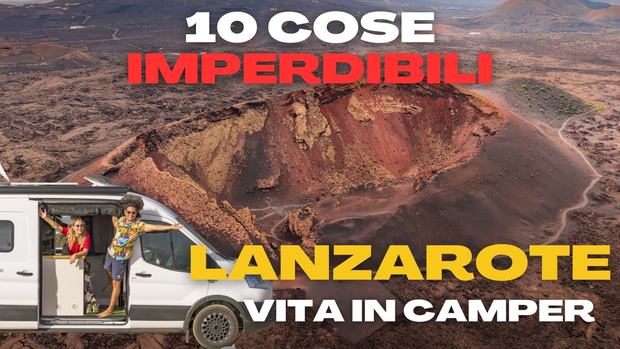 LANZAROTE: 10 luoghi da vedere assolutamente - Vita in camper