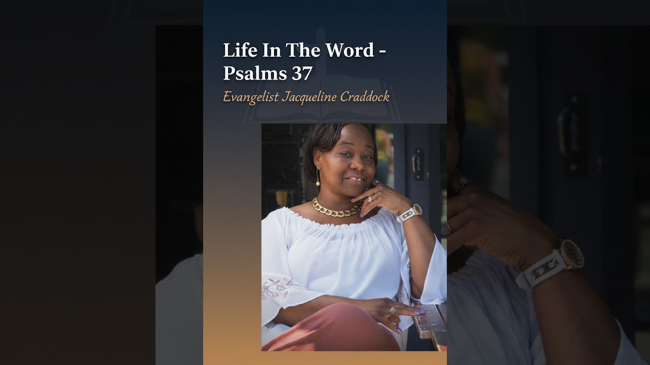 Evangelist Jacqueline Craddock - Psalms 37:1-9