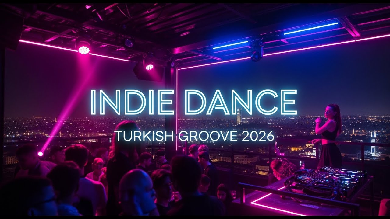 Indie Dance & Melodic Deep House 2026 🔥 Turkish Groove Fusion | Night Energy Mix
