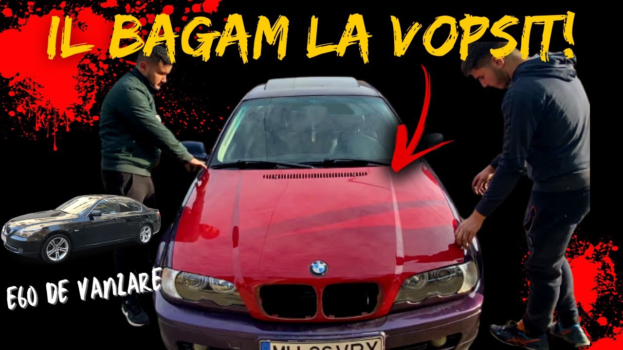 E60u la Vanzare ? E46le La Vopsit! Vlog 400