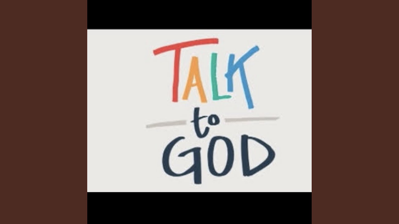 Talks To GOD