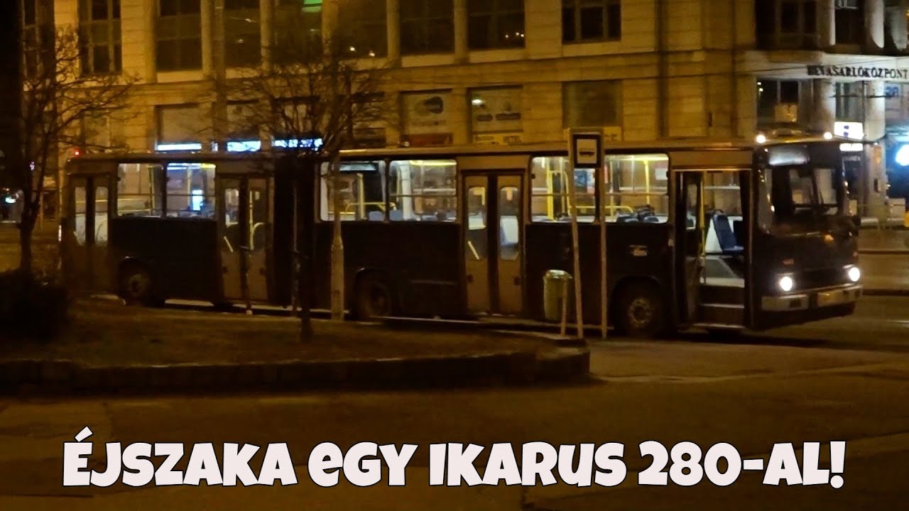 Amit még NEM MONDTAM NEKTEK! Éjszakai Ikarusozás! [Ikarus 280]