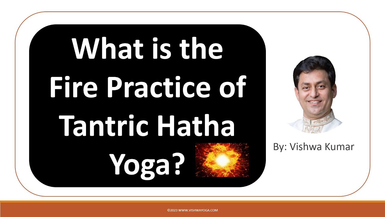 YF12 - Fire Practice of Tantric Hatha Yoga - Agni Sadhana | Shakti Sadhana