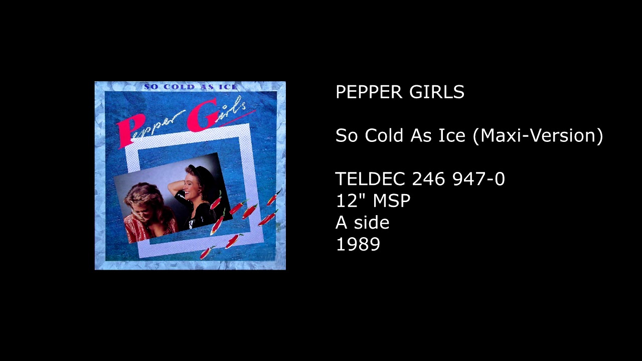 PEPPER GIRLS - So Cold As Ice (Maxi-Version) - 1989