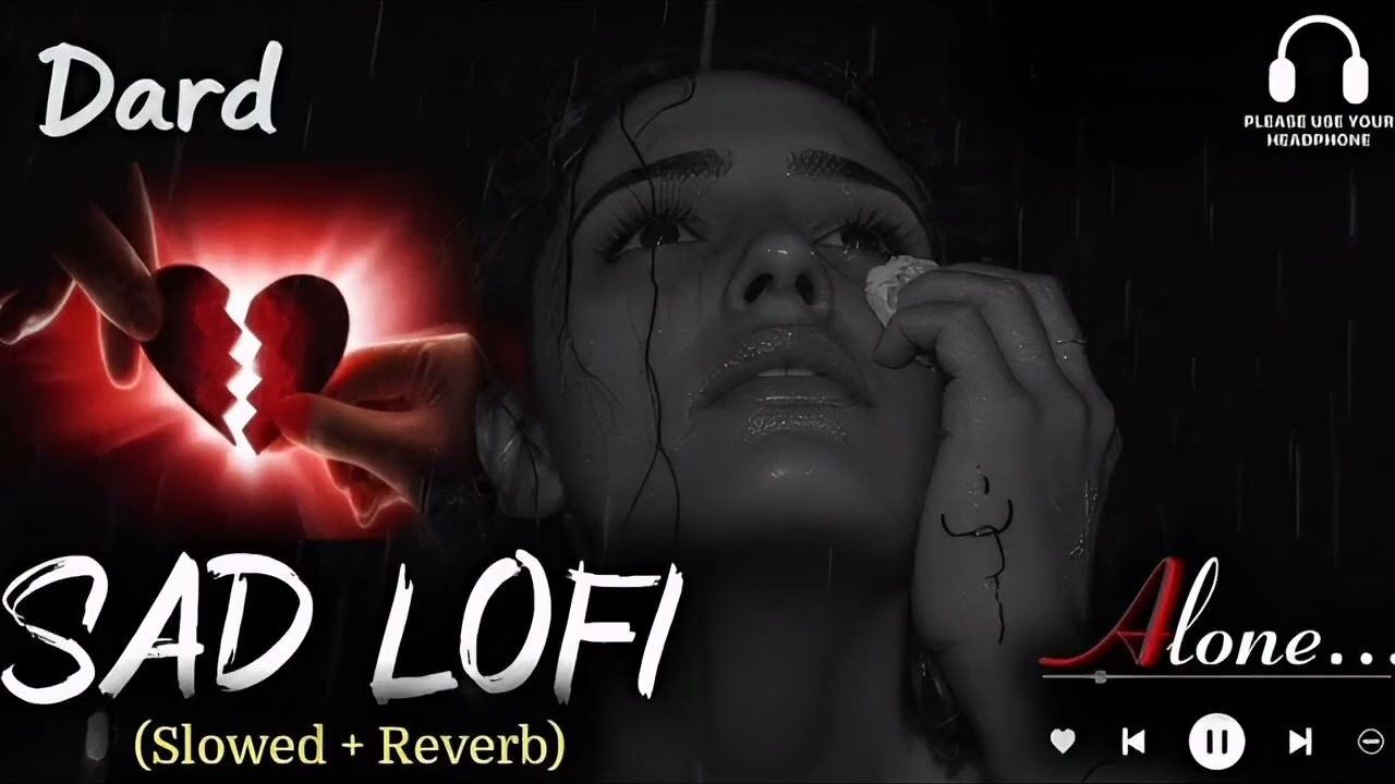 THE BREAKUP MASHUP || SAD LOFi SONGS || LOFI SONGS MASHUP | Lofi + Reverb #sad