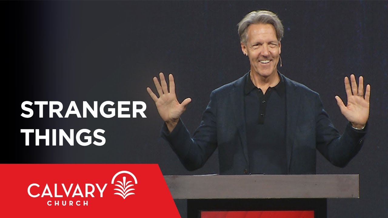 Stranger Things - Matthew 5:1-12 - Skip Heitzig