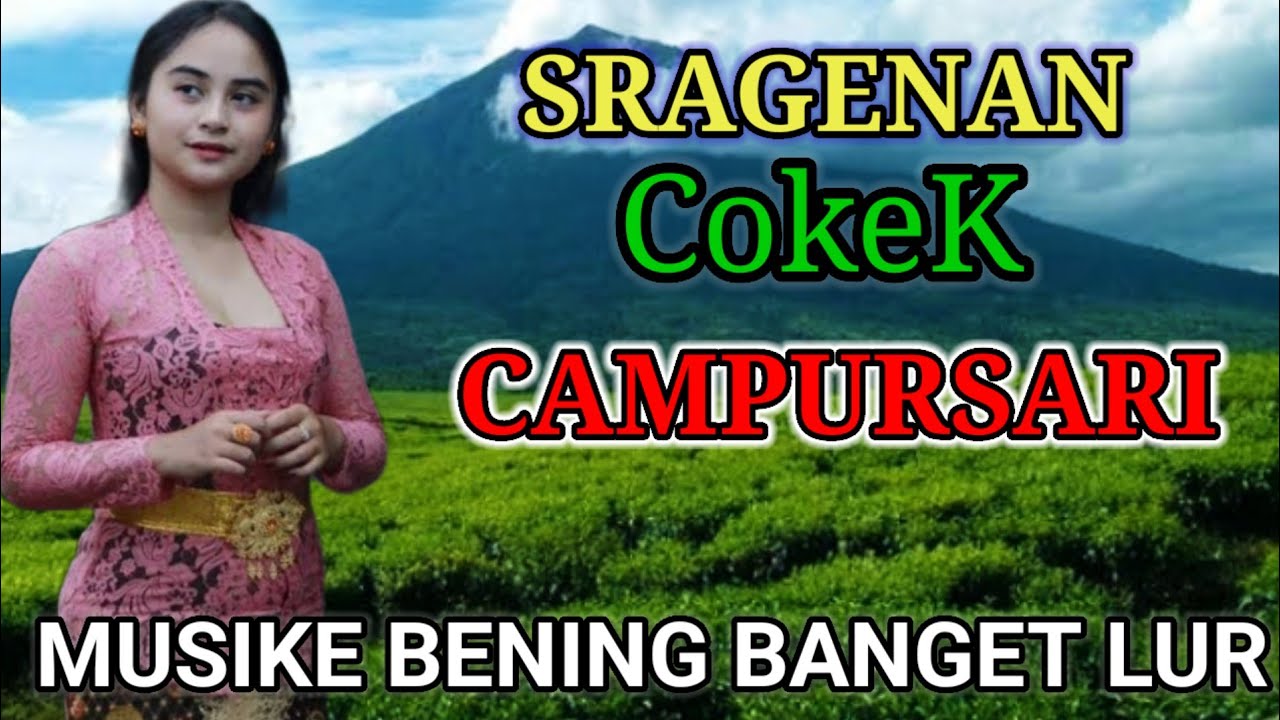 CAMPURSARI COKEK SRAGENAN MONGGO LUR KANGGE PENGHANTAR TIDUR
