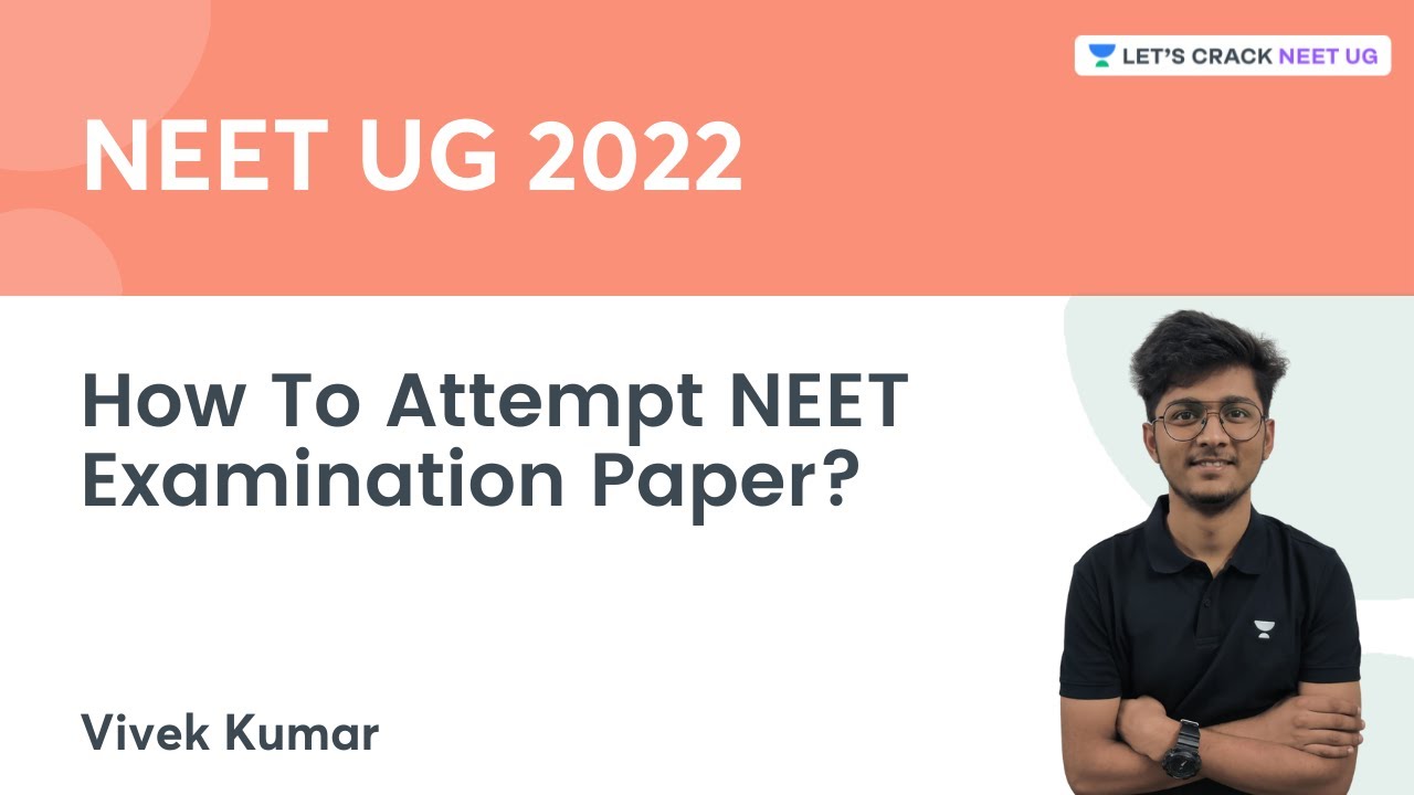 How To Attempt NEET Examination Paper | NEET 2022 | Let's Crack NEET UG | Vivek Kumar