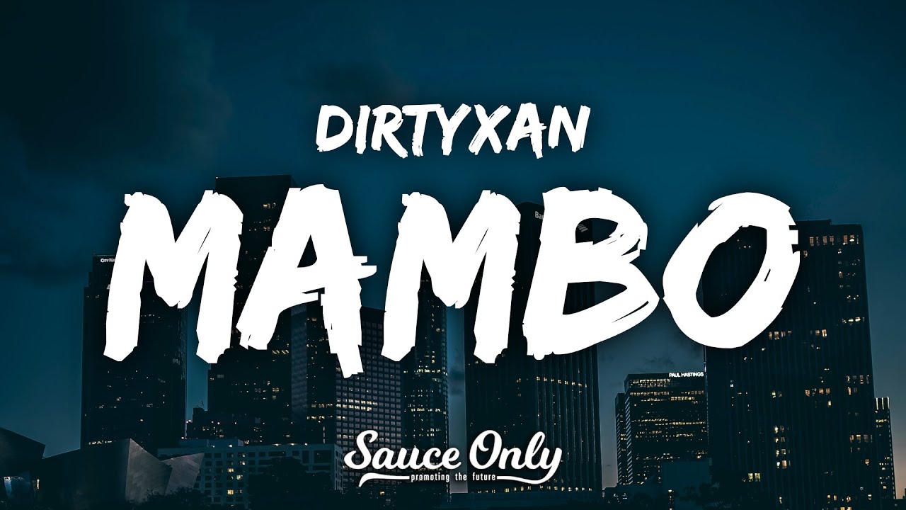 DIRTYXAN - MAMBO (Lyrics)