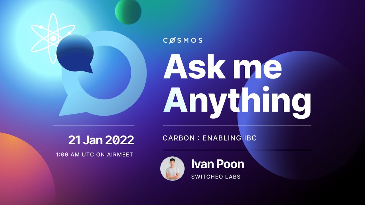 Cosmos Community AMA: Carbon: Enabling IBC, with Ivan Poon, Co Founder of Switcheo Labs