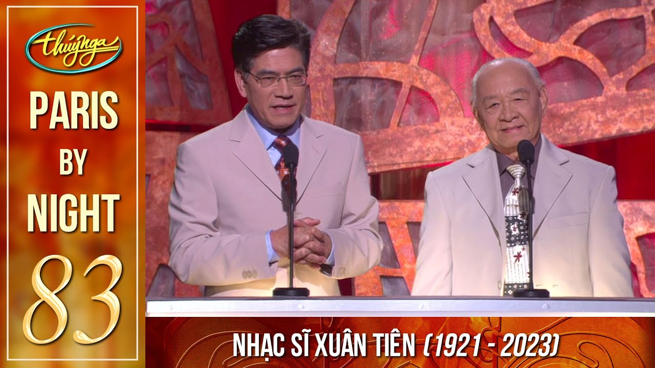 Paris By Night 83 - Nhạc Sĩ Xuân Tiên