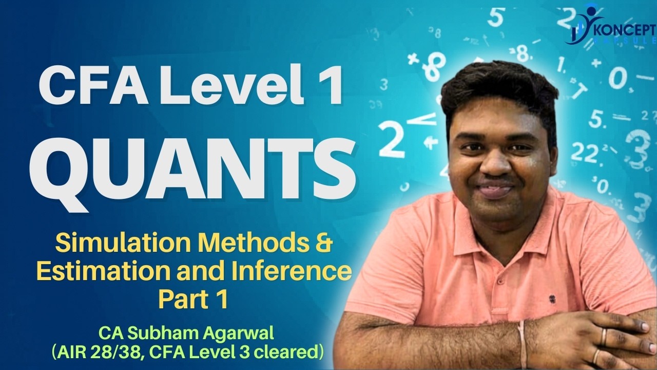 CFA Level 1 | Quants | Simulation Methods + Estimation & Inference | Class 16 | CA Subham Agarwal
