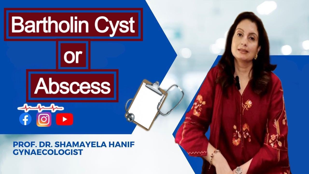 Bartholin Cyst | Bartholin Abscess | Prof. Dr. Shamayela Hanif | Consultant OBS & GYN |