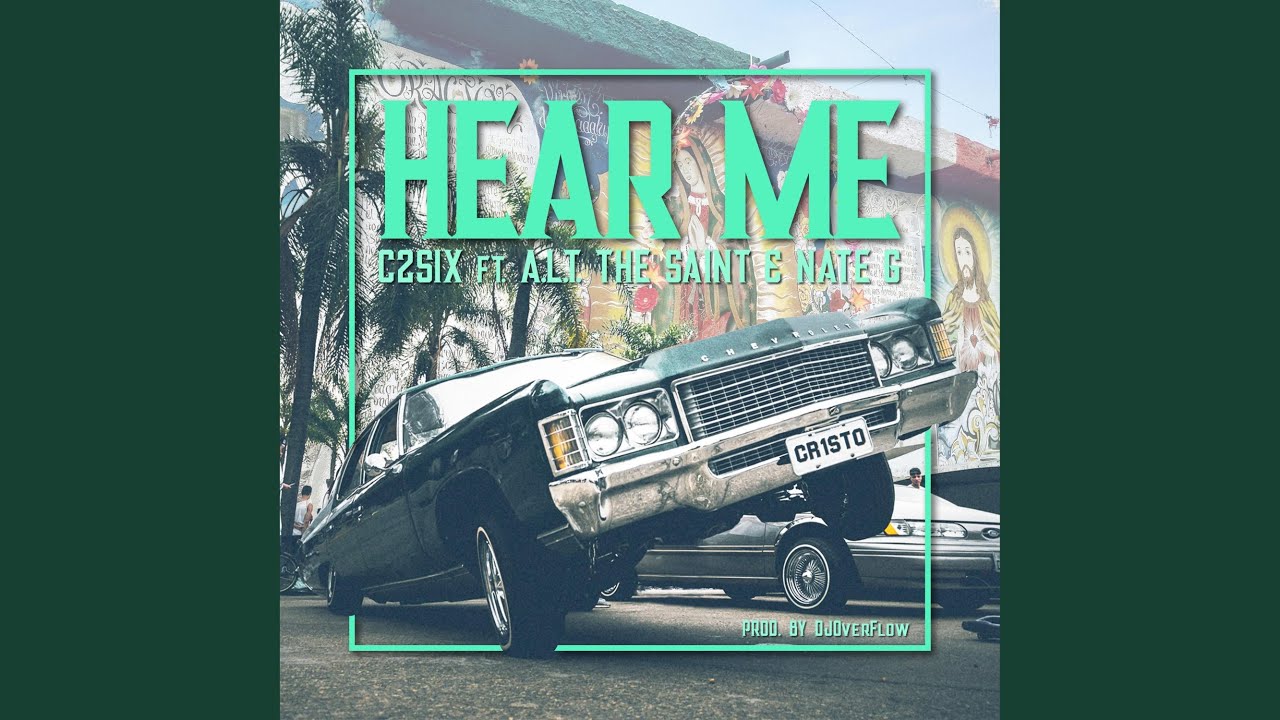 Hear Me (feat. ALT the Saint & Nate G)