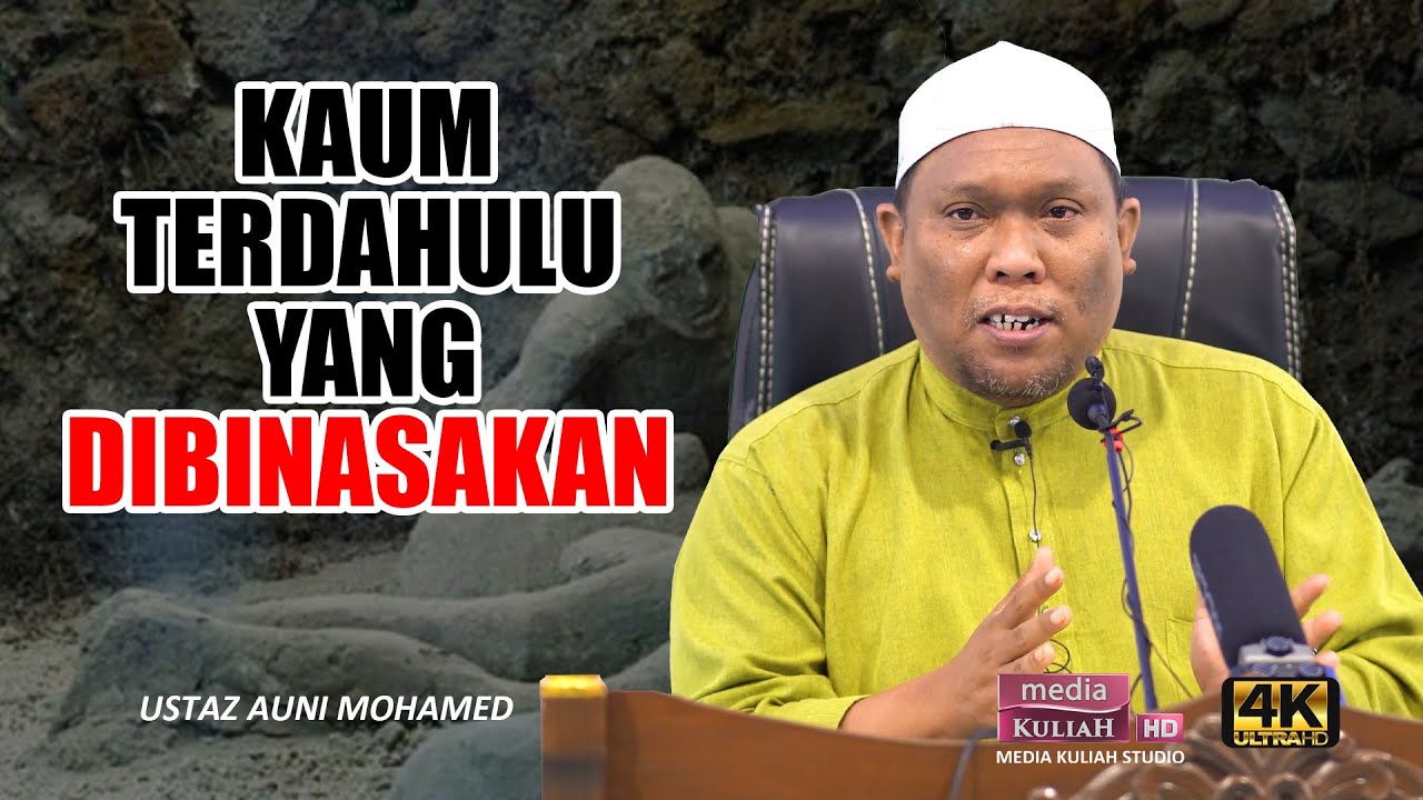 Ustaz Auni Mohamed - Kaum Terdahulu Yang Telah Dibinasakan Allah
