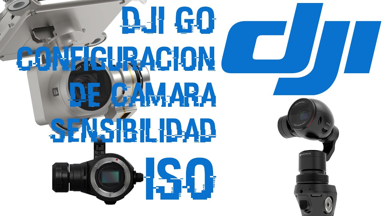 DJI Go: Tutorial Como Configurar la Camara - Sensibilidad ISO