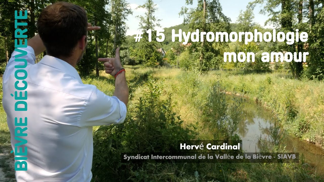 Bièvre découverte   #15 Hydromorphologie mon amour