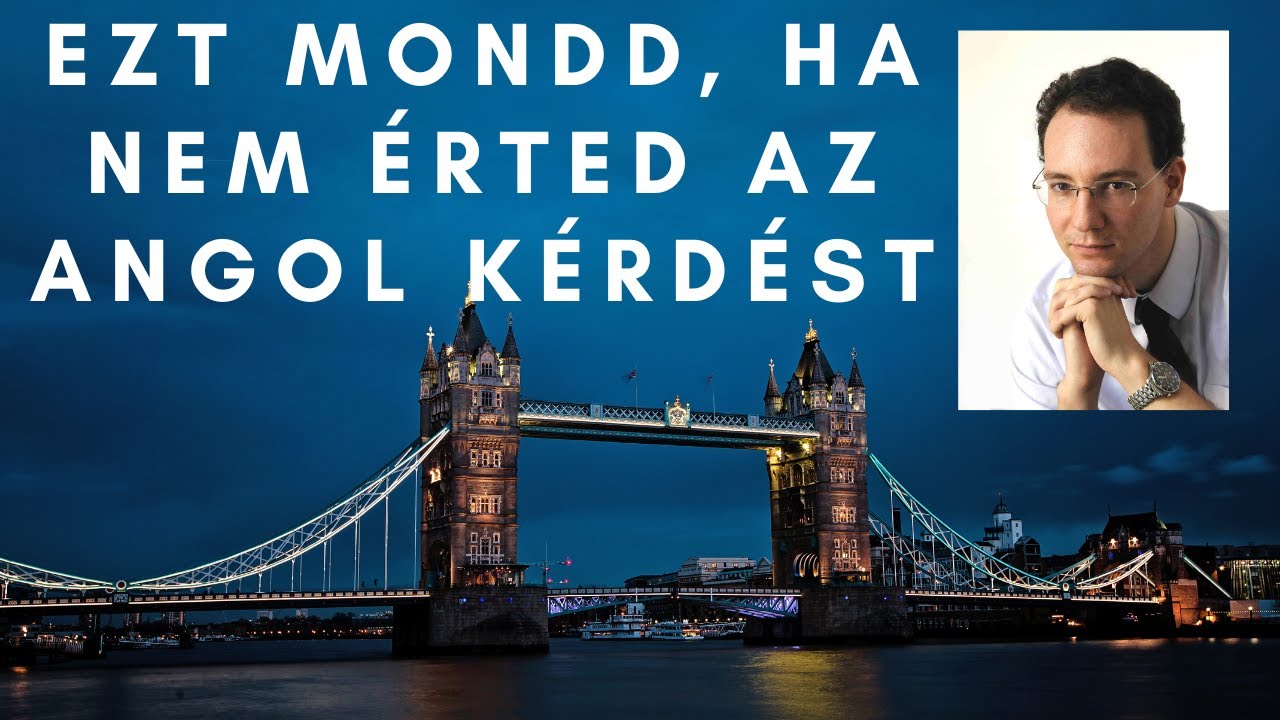 Angol Tanulás: Ezt mondd, ha nem érted, hogy mit mondanak neked angolul!