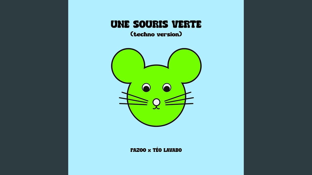 UNE SOURIS VERTE (Techno Version)