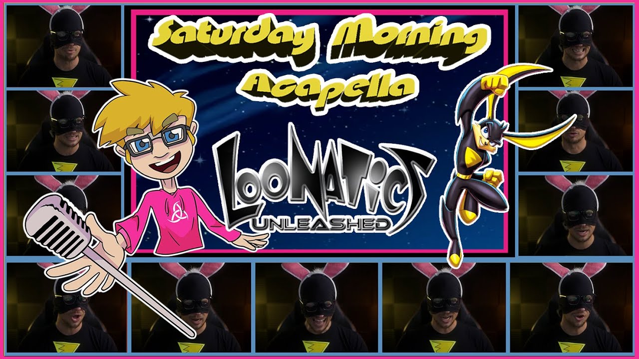 Loonatics Unleashed Theme - Saturday Morning Acapella