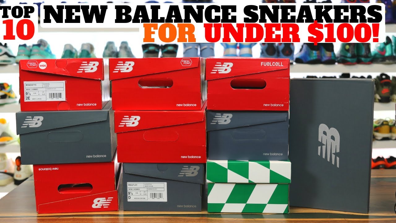TOP 10 NEW BALANCE SNEAKERS UNDER $100! 💰