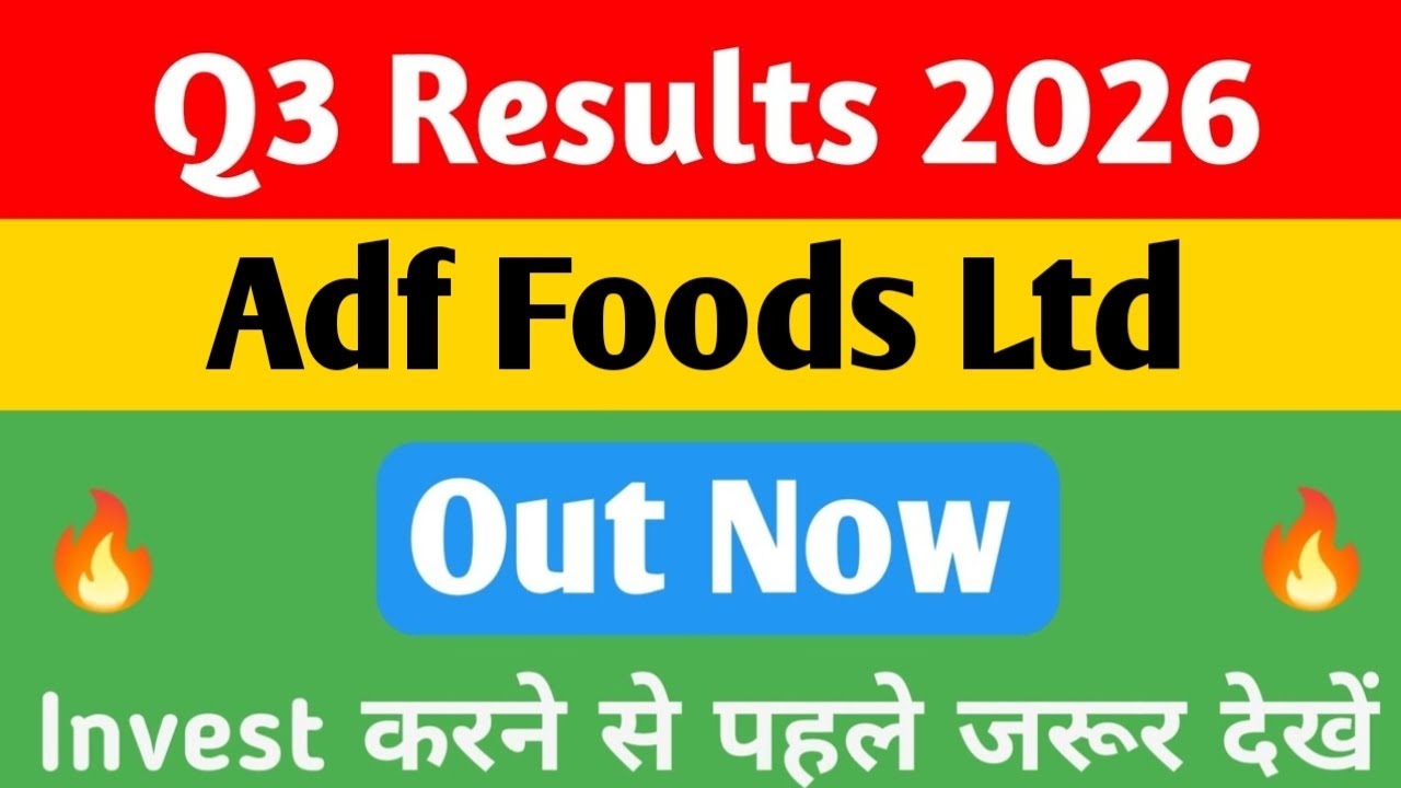 Adf Foods Ltd  Q3 Results 2026 | adf foods share latest News | Adf Foods Share