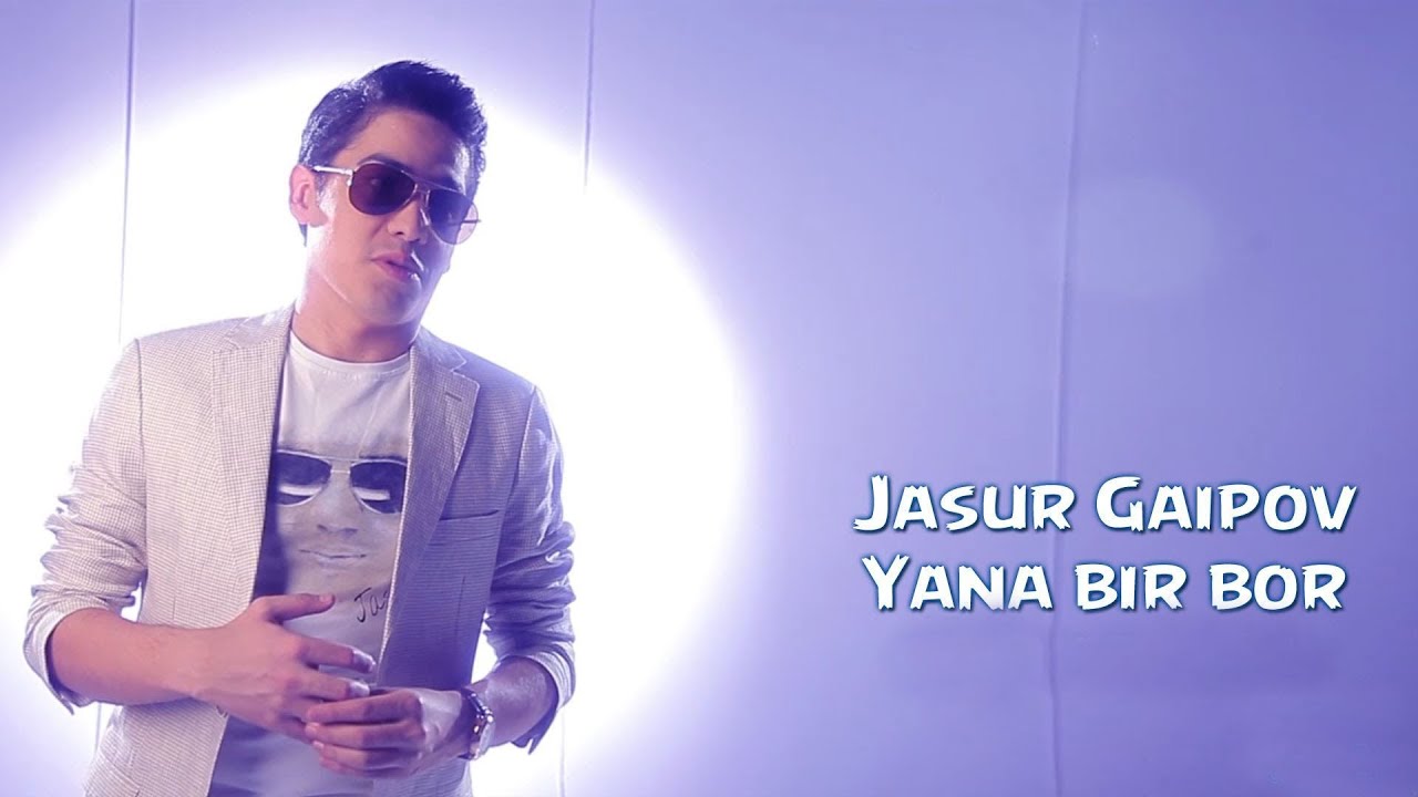 Jasur Gaipov - Yana bir bor | Жасур Гаипов - Яна бир бор