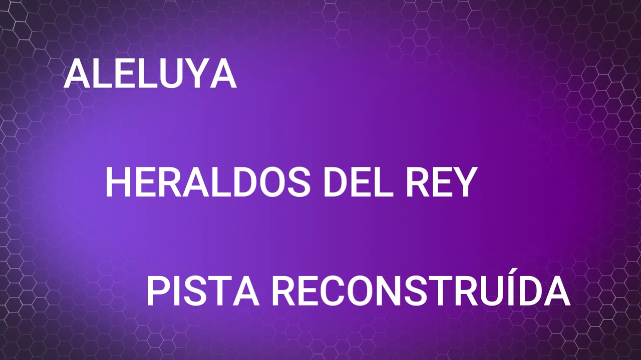 Aleluya - Heraldos del Rey - Pista reconstruída