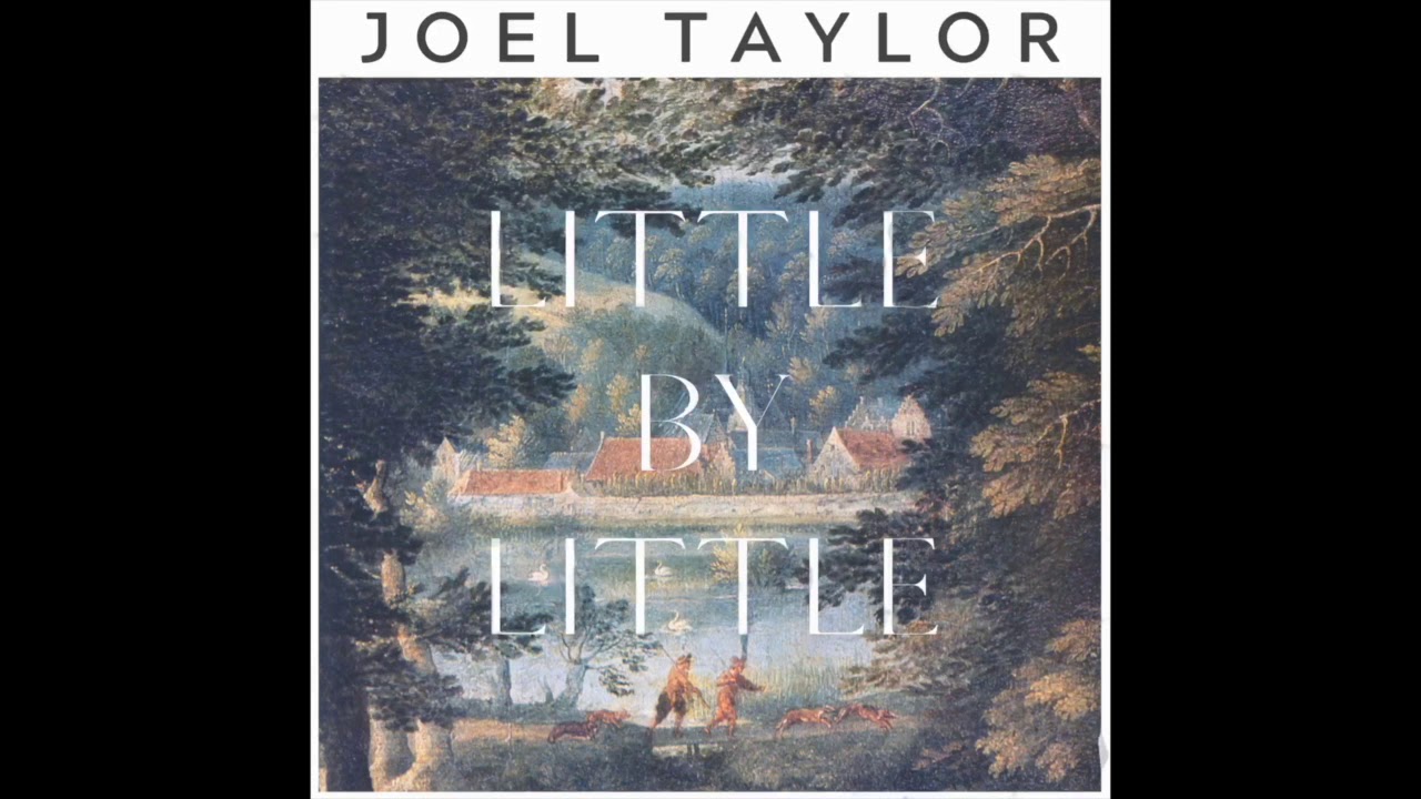 Little By Little - Joel Taylor