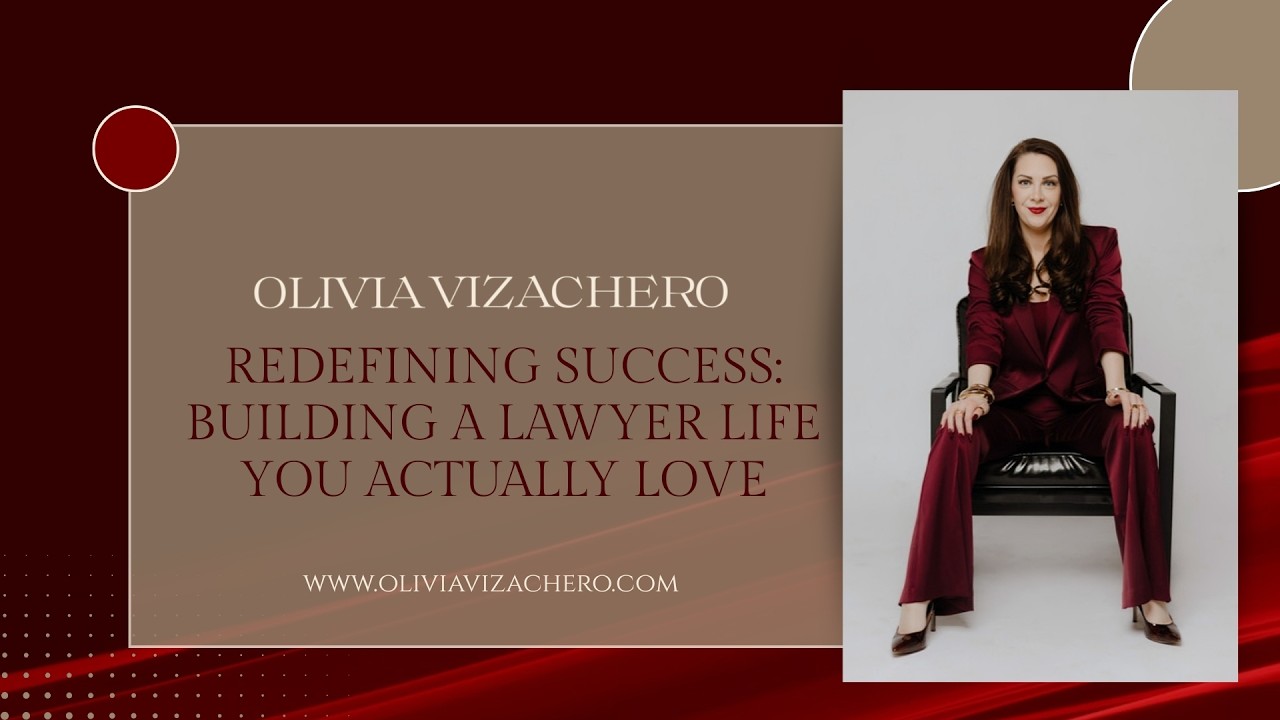 Redefining Success: Building a Lawyer Life You Actually Love