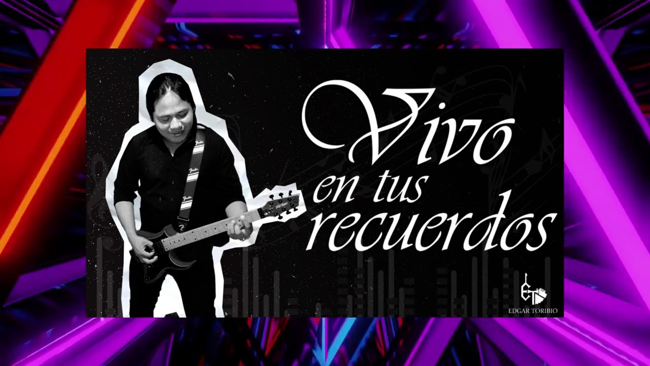 Edgar Toribio Vivo En Tus Recuerdos