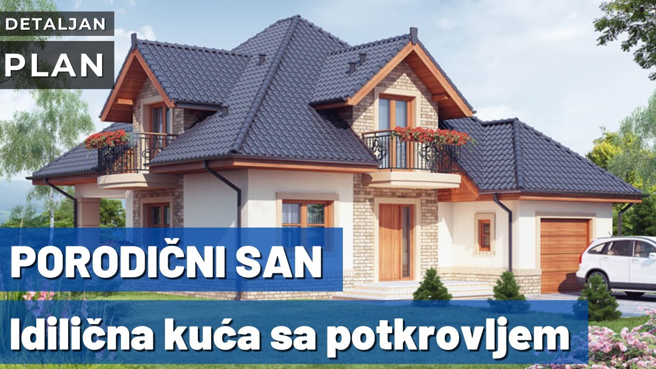 Porodični san: Idilična kuća s potkrovljem (DETALJAN PLAN)