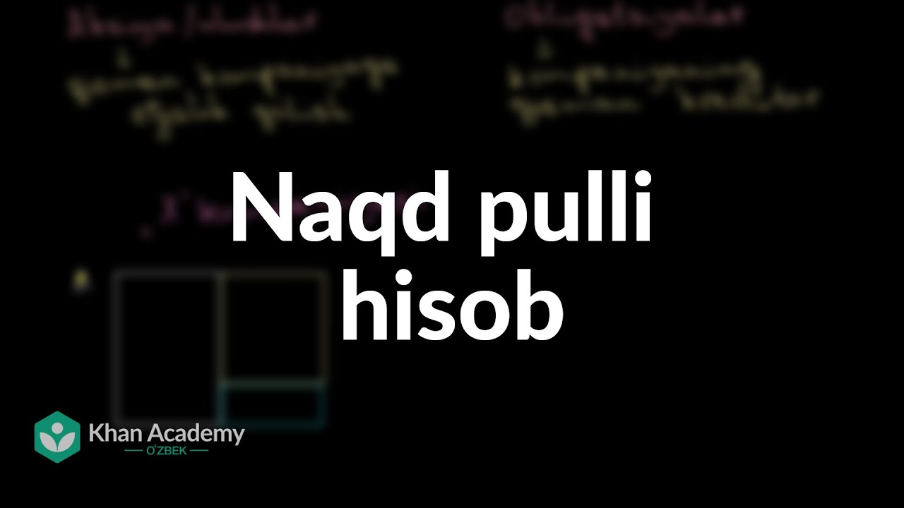Naqd pulli hisob | Buxgalteriya va moliyaviy hisobotlar | Moliya va kapital bozorlar