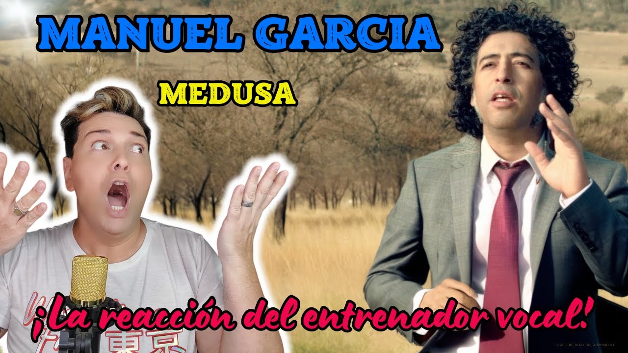 REACCION / REACTION MANUEL GARCIA * MEDUSA * EL CHILENO QUE CANTA CON EL ALMA