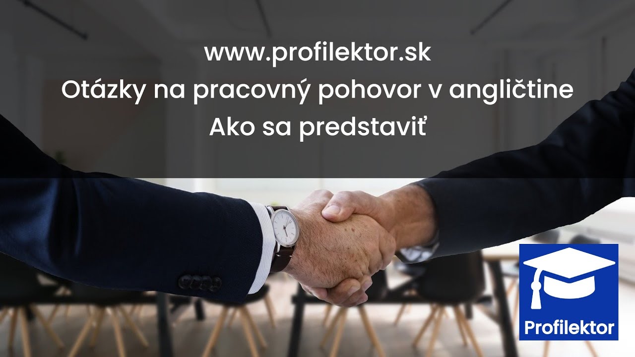 Otázky na pracovný pohovor v angličtine - ako sa predstaviť