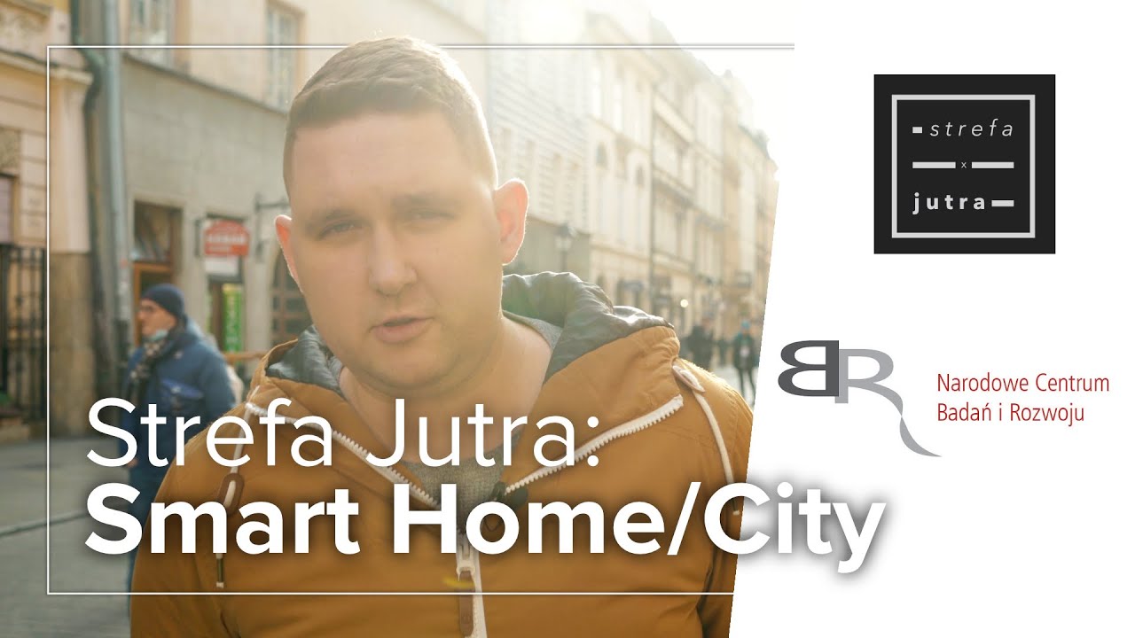 STREFA JUTRA: Smart Home i Smart City w Polsce