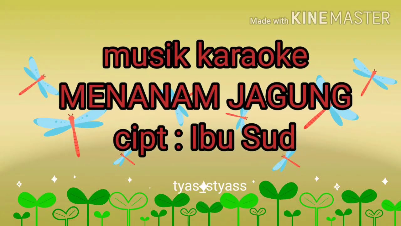 musik karaoke lagu MENANAM JAGUNG cipt Ibu Sud