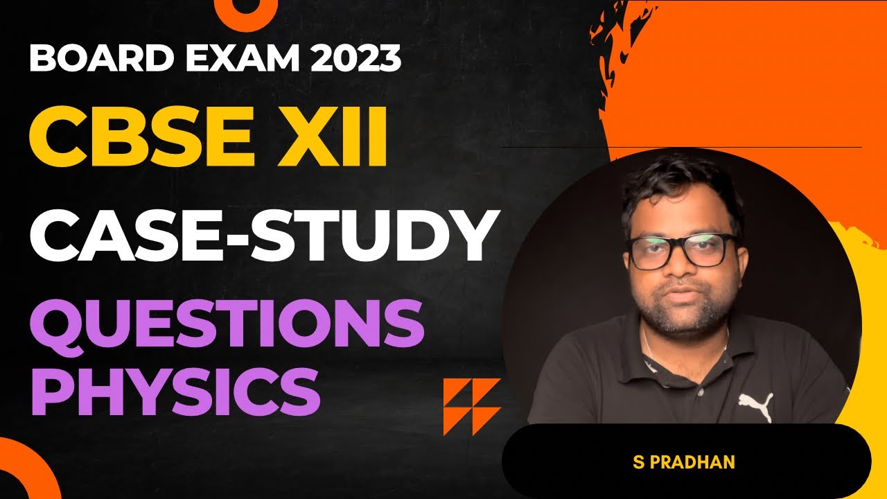 Physics Case study-based question for class XII board exam 2023