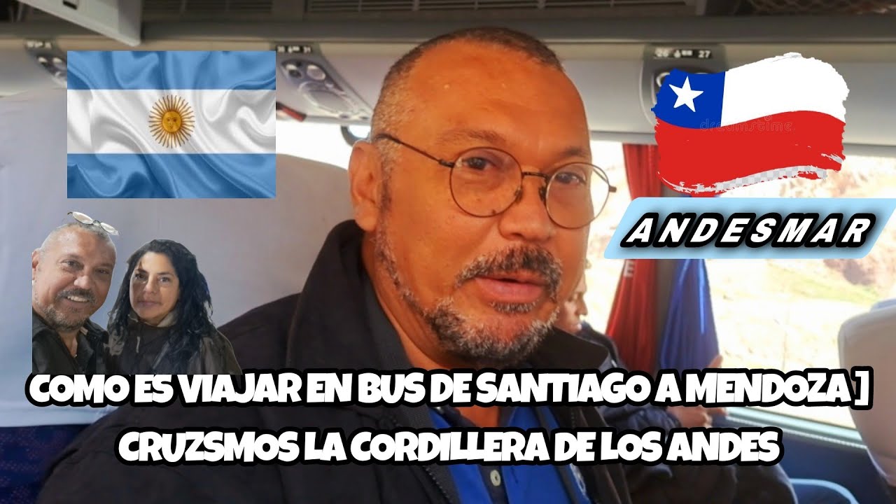COMO ES VIAJAR EN BUS DE CHILE / ARGENTINA ] CRUZAMOS LA CORDILLERA DE LOS ANDES